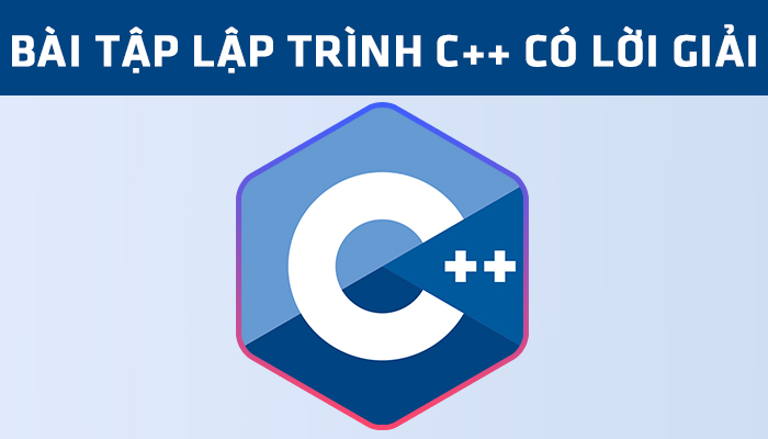 Bài tập lập trình C++ có lời giải