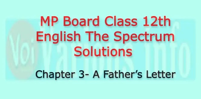 MP Board Class 12th English The Spectrum Solutions Chapter 3 A Father’s Letter (William Hazlitt)