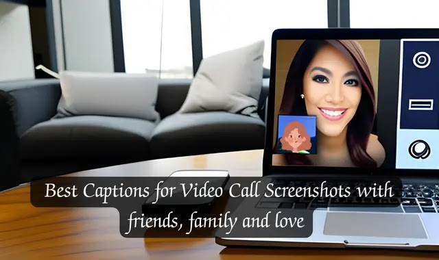 Best Captions for Video Call Screenshots with friends, family and love