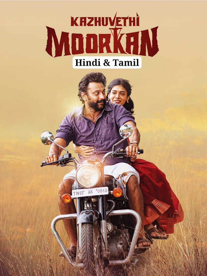 Kazhuvethi Moorkkan (2023) {Hindi + Tamil} Dual Audio UnCut Full Movie HD E-Sub