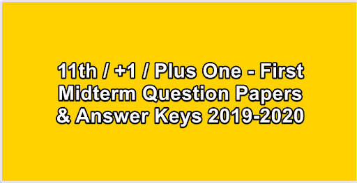 11th / +1 / Plus One - First Midterm Question Papers & Answer Keys 2019-2020