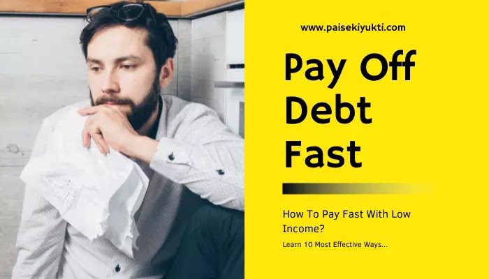 Pay Off Debt Fast: How To Pay Fast With Low Income?