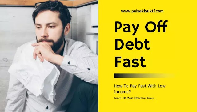 Pay Off Debt Fast: How To Pay Fast With Low Income? (2023)