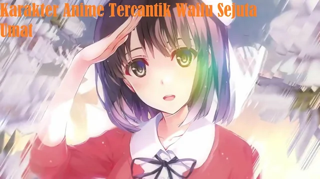 Karakter Anime Tercantik Waifu Sejuta Umat