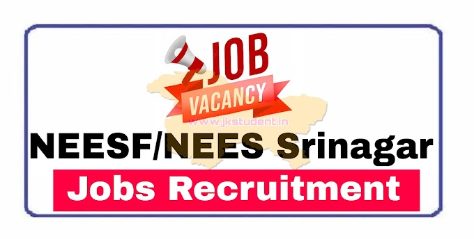 NEESF/NEES Srinagar Job Recruitment 2022 Apply Online For Various Posts