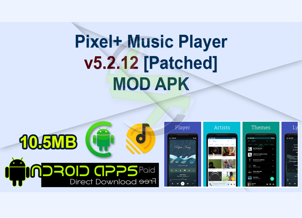Pixel+ Music Player v5.2.12 [Patched] MOD APK
