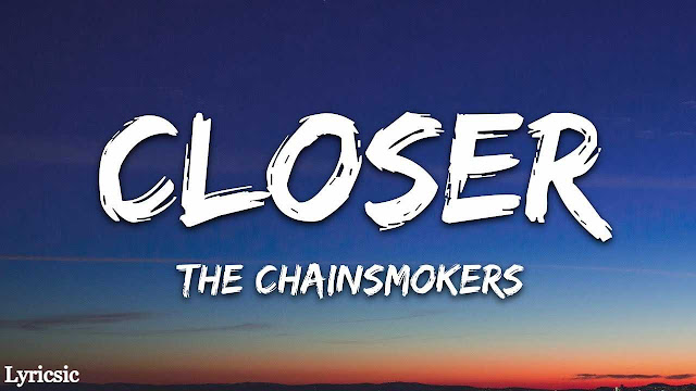 Closer Song Lyrics - The Chainsmokers