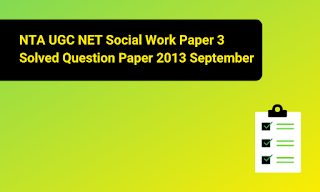 NTA UGC NET Social Work Paper 3 Solved Question Paper 2013 September