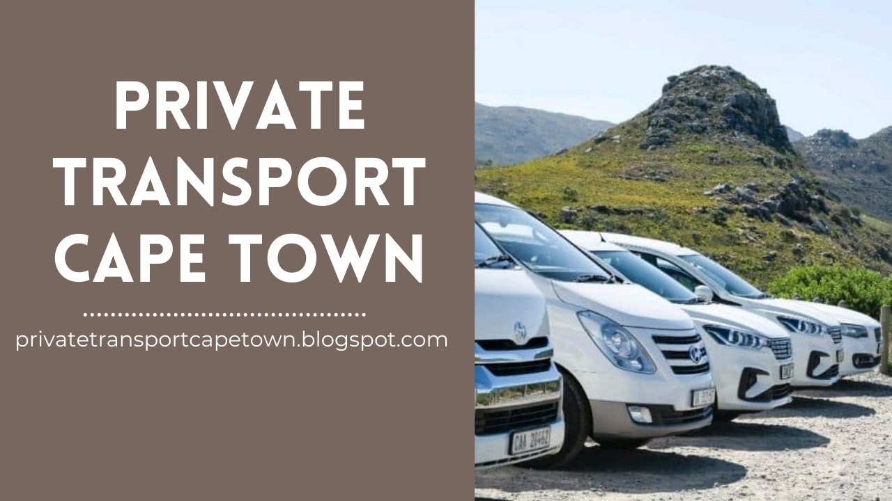 Private Transport Cape Town - Your Comfortable Journey Starts Here