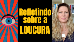 Refletindo sobre a loucura