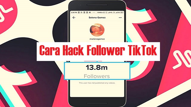 Cara Hack Follower TikTok