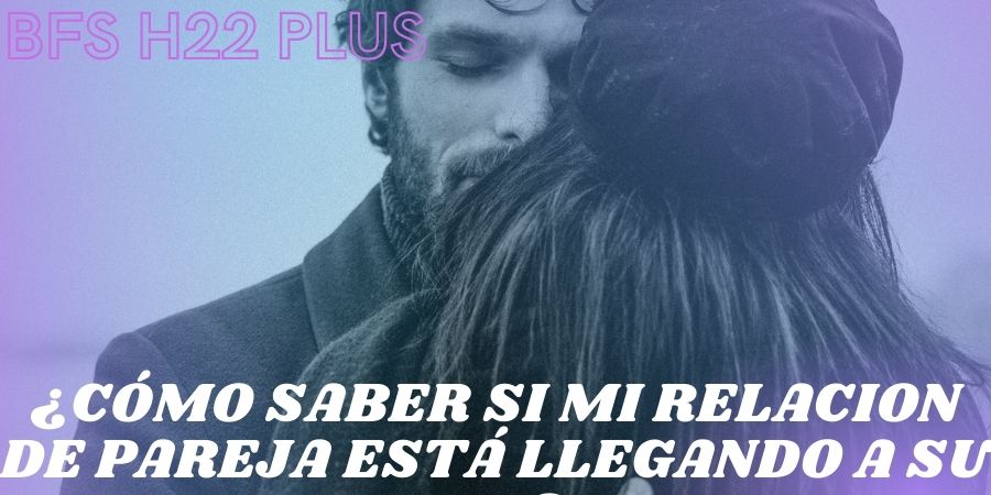 ¿Cómo saber si mi relacion de pareja está llegando a su fin?