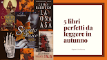 5 libri perfetti da leggere in autunno