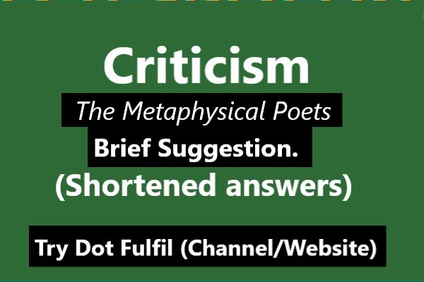 Literary Criticism - Brief Suggestion | Criticism Brief Solution, The Metaphysical Poets, Try.Fulfil