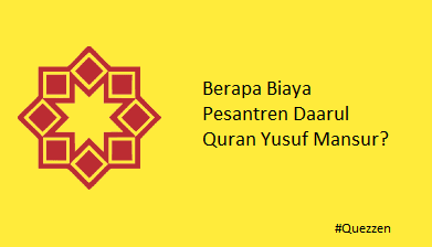 Biaya Pesantren Daarul Quran Yusuf Mansur