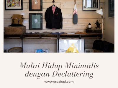 mulai hidup minimalis dengan decluttering