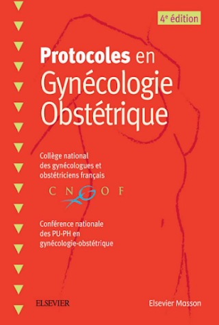  Protocoles en Gynécologie Obstétrique;Elsevier Masson: 4e édition .pdf