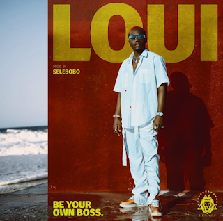 AUDIO | LOUI – BE YOUR OWN BOSS (Mp3 Audio Download)