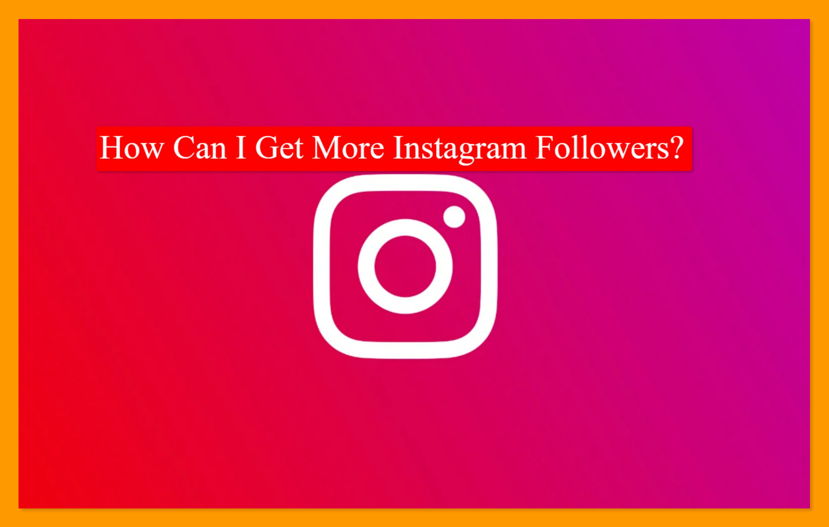 How Can I Get More Instagram Followers?