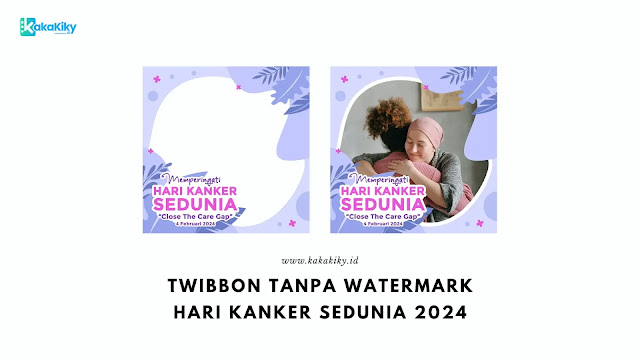 pasang twibbon hari kanker sedunia tahun 2024 tanpa watermark