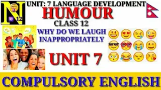 Unit 7 Humour Class 12 | Language Development | Why do We Laugh Inappropriately | Compulsory English by Suraj Bhatt
