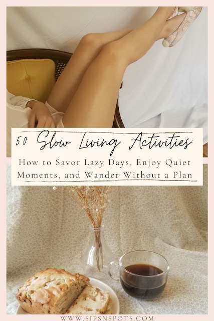 50 slow living activities