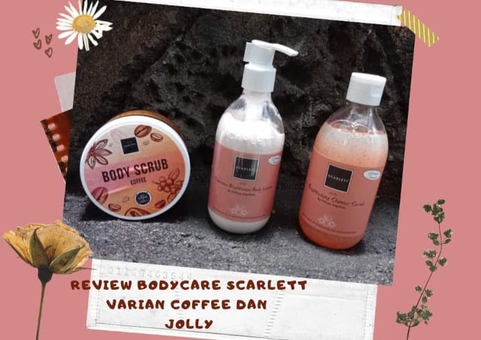 Review Bodycare Scarlett Varian Coffee dan Jolly