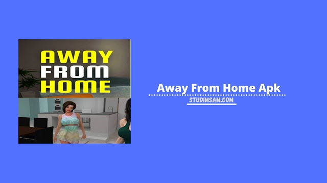 away from home apk