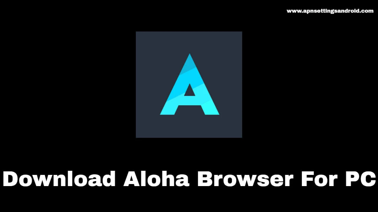 Aloha Browser for PC