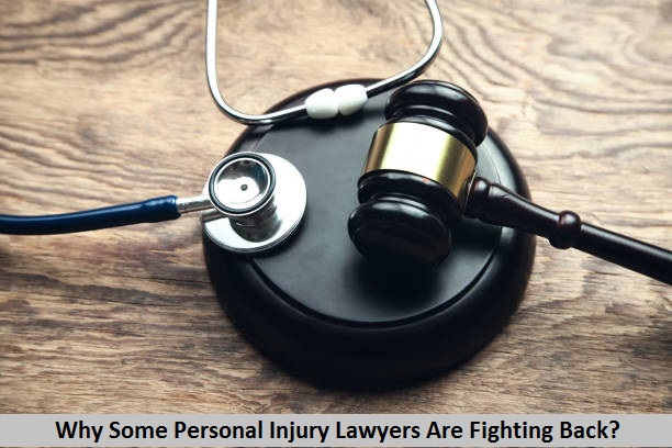 Why Some Personal Injury Lawyers Are Fighting Back?