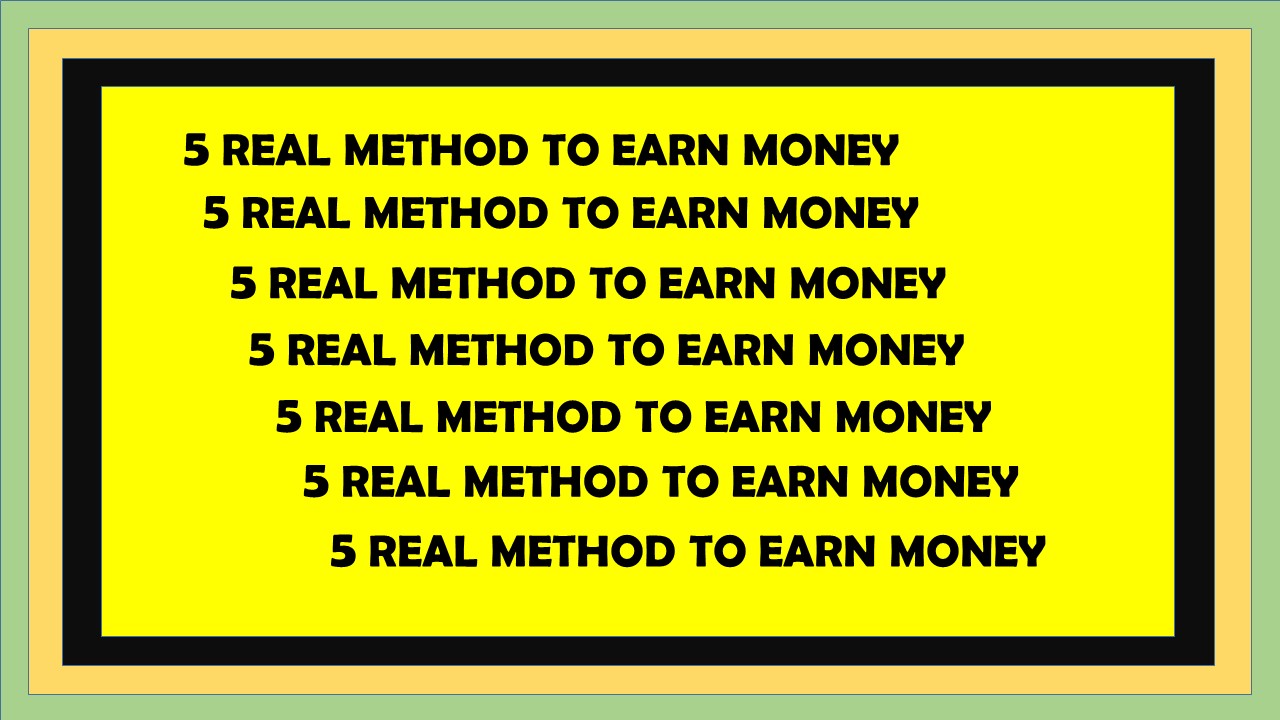 5 Real Method To Earn Money, Know How To Earn Like Millionaire