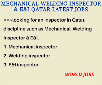 Mechanical Welding Inspector & E&I Qatar Latest Jobs