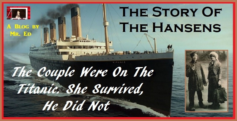 Story of Peter & Jennie Hansen. Titanic Victim and Survivor