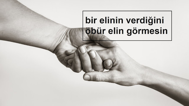 bir elinin verdiğini öbür elin görmesin