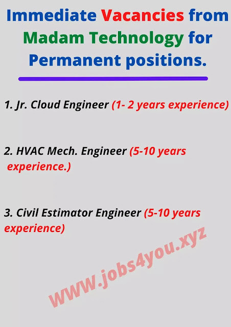 Immediate Vacancies from Madam Technology for Permanent positions.