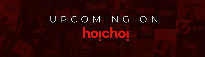 Upcoming Hoichoi Movies, Web Series, Web Film 2024 - 2025