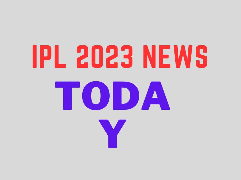 IPL 2023 NEWS
