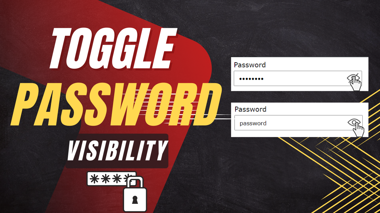 Toggle Password Visibility Using HTML, CSS and Javascript [Source Code]