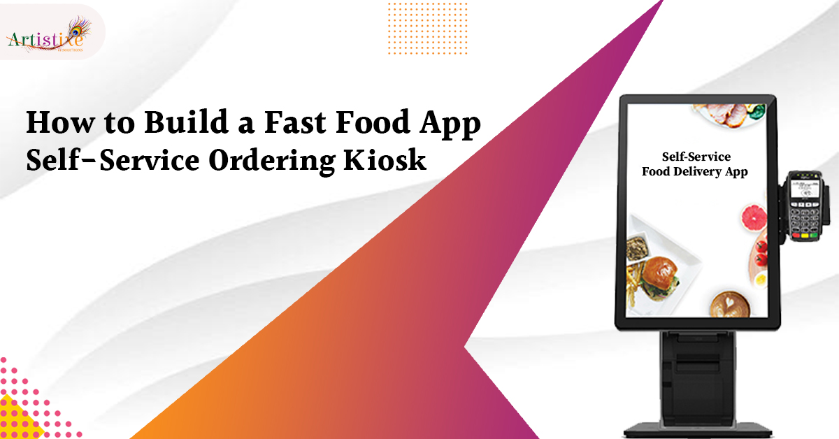 How to Build a Fast Food App Self-Service Ordering Kiosk