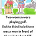 Two women were playing golf