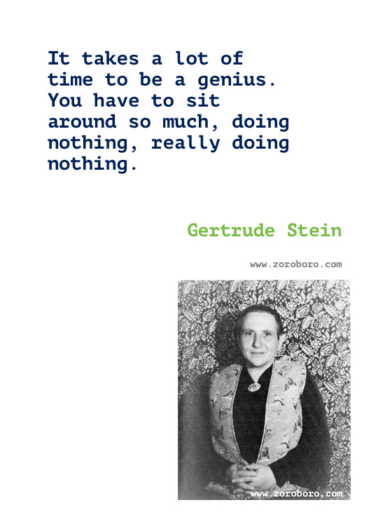 Gertrude Stein Quotes. Gertrude Stein Poems. Gertrude Stein Work/Writings. Gertrude Stein Books Quotes. Gertrude Stein