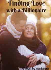 Read Novel Finding Love with a Billionaire by Mariarosa Full Episode