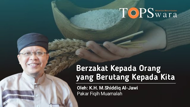 Berzakat Kepada Orang yang Berutang Kepada Kita