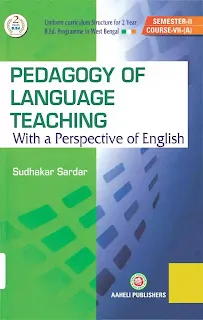 Pedagogy of Language Teaching || Sudhakar Sardar || Course VII (A) || Aaheli Publishers || আহেলি পাবলিশার্স || E-Books for WBUTTEPA 2nd Semester Students || BEd 2nd Sem Free E-Book Download || pdf.aimssc.in ||