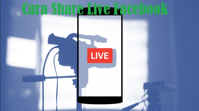  Pasalnya Facebook Live merupakan salah satu fitur yang memungkinkan para pengguna dari Fa Cara Share Live Facebook Terbaru