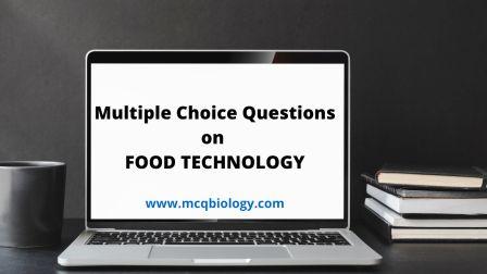 MCQ on Food Technology Exam Questions