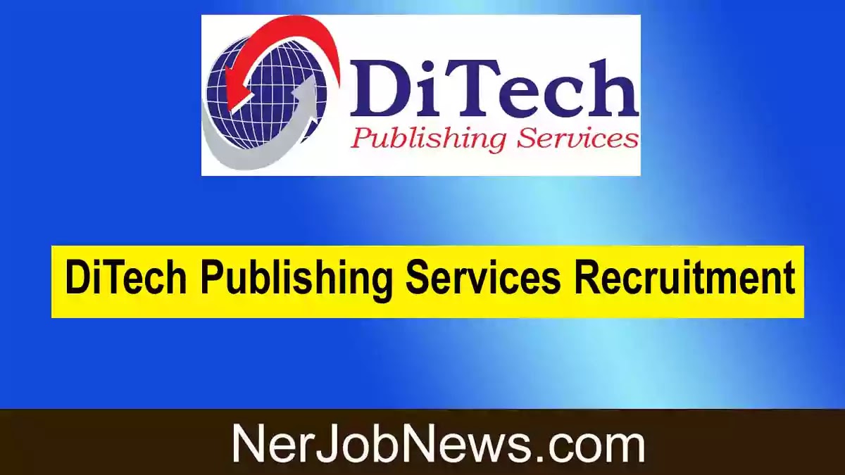 DiTech Publishing Services Recruitment 2022 – Apply 8 Vacancy