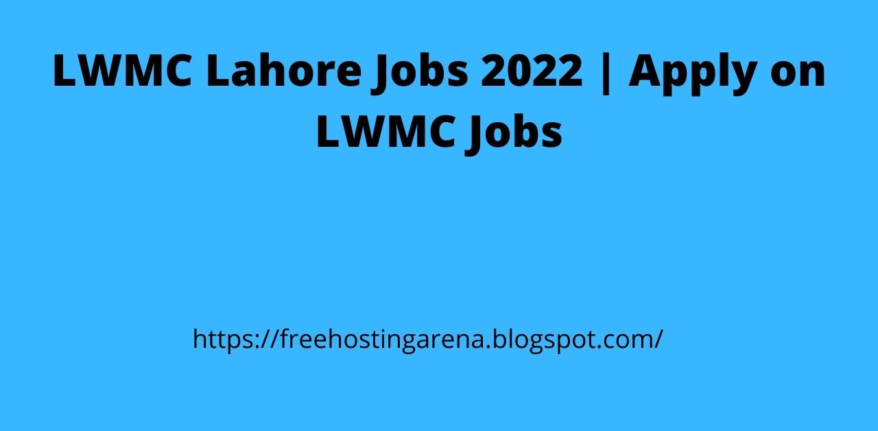 LWMC Lahore Jobs 2022 | Apply on LWMC Jobs 