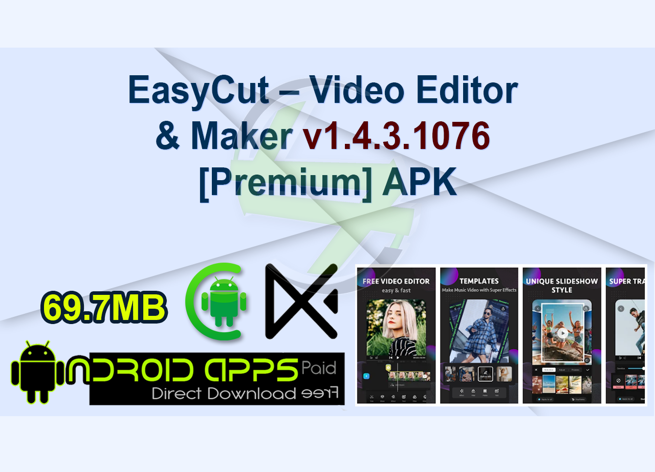 EasyCut – Video Editor & Maker v1.4.3.1076 [Premium] APK
