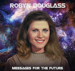 ROBYN DOUGLASS - MESSAGES FOR THE FUTURE - THE 'GALACTICA 1980' MEMOIRS